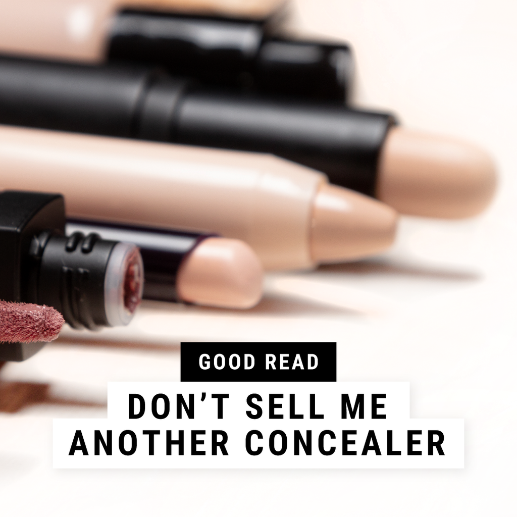 Don't Sell Me Another Concealer