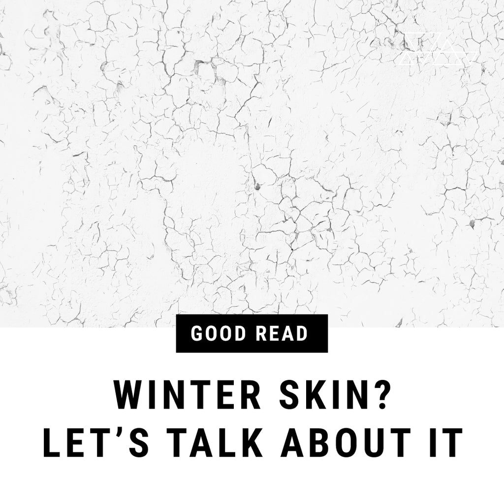 Winter skin? Let's talk about it!